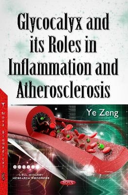 Glycocalyx & its Roles in Inflammation & Atherosclerosis - Ye Zeng