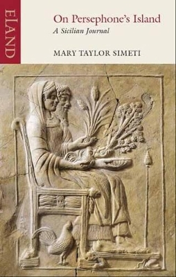 On Persephone's Island - Mary Taylor Simeti