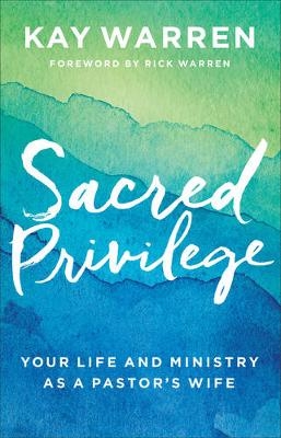Sacred Privilege - Kay Warren