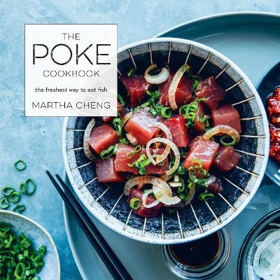 The Poke Cookbook - Martha Cheng
