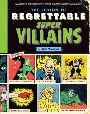 The Legion of Regrettable Supervillains - Jon Morris