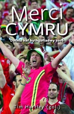 Merci Cymru - Dathlu Haf Bythgofiadwy 2016 - Y Lolfa
