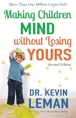 Making Children Mind without Losing Yours - Dr. Kevin Leman