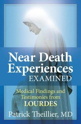 Near Death Experience Examined - Patrick Theillier