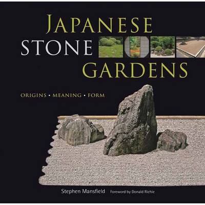 Japanese Stone Gardens - Stephen Mansfield, Donald Richie