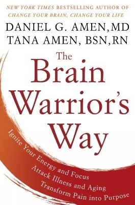 The Brain Warrior's Way - Tana G. Amen