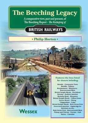 The Beeching Legacy - Philip Horton