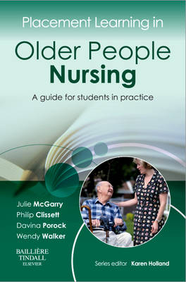 Placement Learning in Older People Nursing - Julie McGarry, Philip Clissett, Davina Porock, Wendy Louise Walker