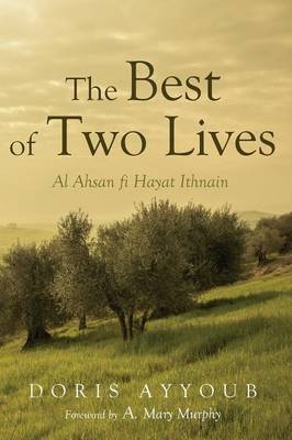 The Best of Two Lives - Doris R Ayyoub