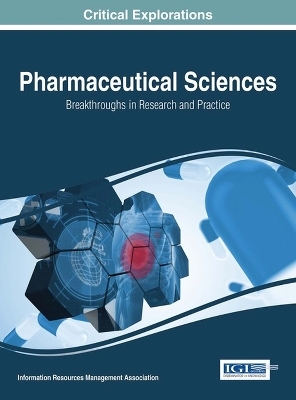 Pharmaceutical Sciences: Breakthroughs in Research and Practice - 