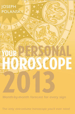 Your Personal Horoscope 2013 - Joseph Polansky