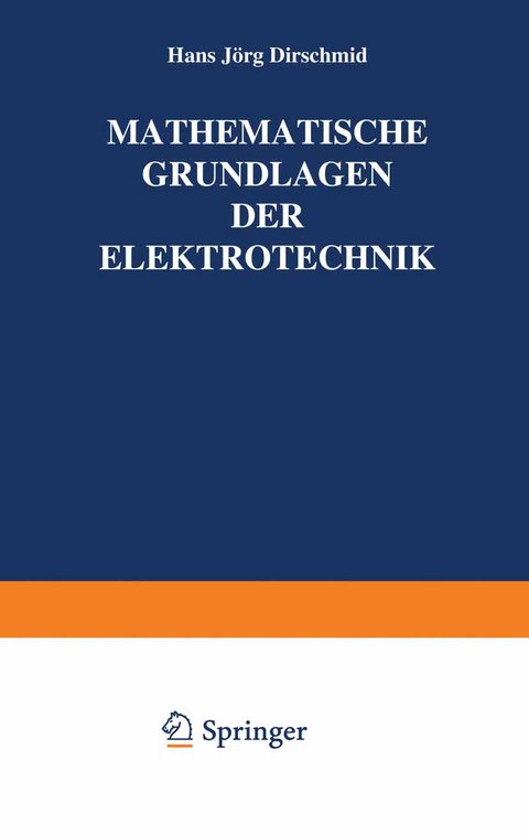 Mathematische Grundlagen der Elektrotechnik - Hansjörg Dirschmid