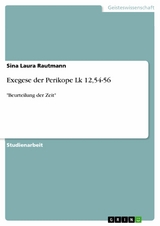 Exegese der Perikope Lk 12,54-56 -  Sina Laura Rautmann