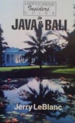 Hippocrene Insider's Guide to Java and Bali - Jerry LeBlanc