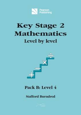 Key Stage 2 Mathematics Level by Level - Stafford Burndred