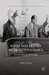 Kenya and Britain after Independence -  Poppy Cullen