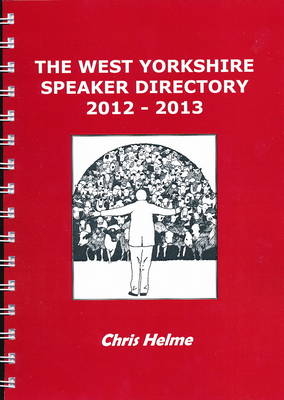 The West Yorkshire Speaker Directory 2012 - 2013 - Christopher David Helme