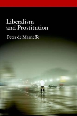 Liberalism and Prostitution - Peter De Marneffe