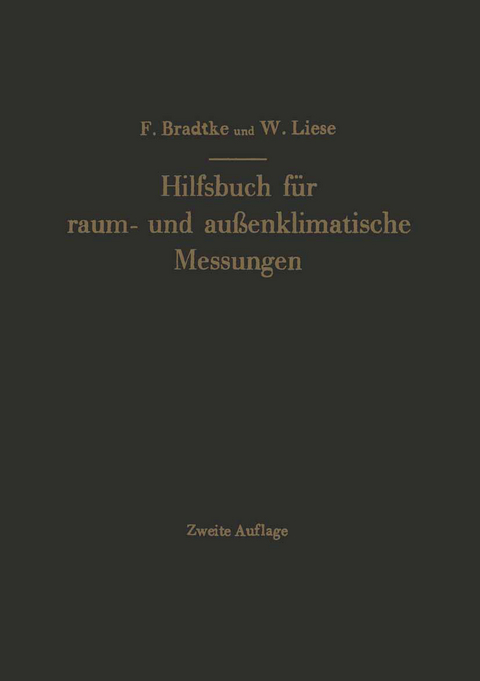 Hilfsbuch für raum- und außenklimatische Messungen für hygienische, gesundheitstechnische und arbeitsmedizinische Zwecke - Franz Bradtke, W. Liese