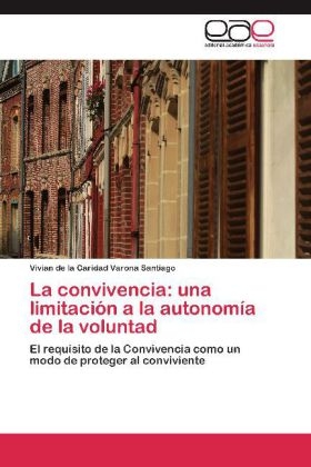 La convivencia: una limitaciÃ³n a la autonomÃ­a de la voluntad - Vivian de la Caridad Varona Santiago