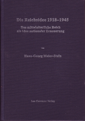 Die Reichsidee 1918-1945 - Hans G Meier-Stein