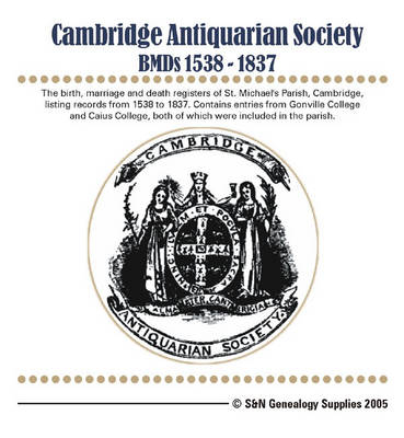Cambridge Antiquarian Society BMD's 1538-1837