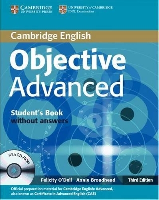 Objective Advanced Student's Book without Answers with CD-ROM - Felicity O'Dell, Annie Broadhead