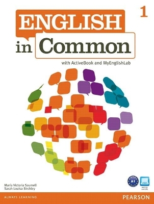 English in Common 1 with ActiveBook and MyLab English - Maria Saumell, Sarah Birchley