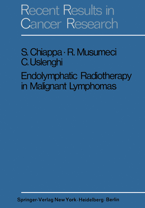 Endolymphatic Radiotherapy in Maglignant Lymphomas - S. Chiappa, R. Musumeci, C. Uslenghi