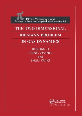 The Two-Dimensional Riemann Problem in Gas Dynamics - Jiequan Li, Tong. Zhang, Shuli Yang