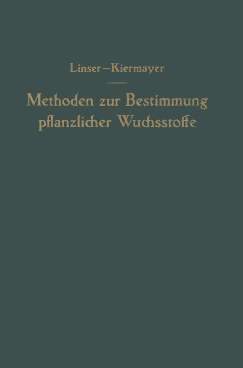 Methoden zur Bestimmung pflanzlicher Wuchsstoffe - Hans Linser, Oswald Kiermayer