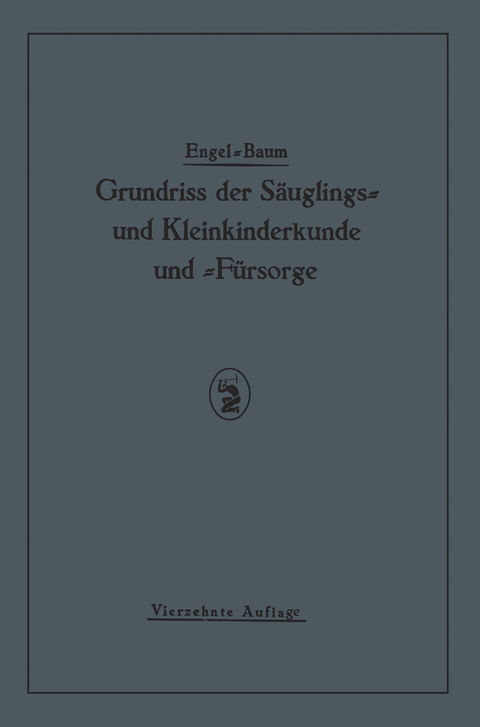 Grundriss der Säuglings≈ und Kleinkinderkunde - St. Engel