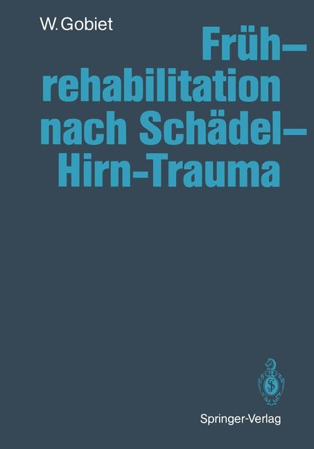 Frührehabilitation nach Schädel-Hirn-Trauma - Wolfgang Gobiet