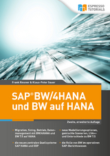 SAP BW/4HANA und BW auf HANA, 2. erweiterte Auflage - Frank Riesner, Klaus-Peter Sauer