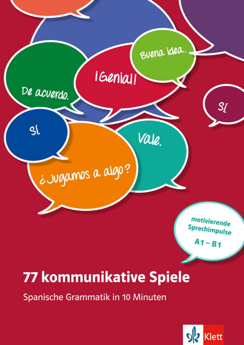 77 kommunikative Spiele: Spanische Grammatik in 10 Minuten - Maria Victoria Rojas Riether