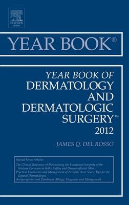 Year Book of Dermatology and Dermatological Surgery 2012 - James Q. Del Rosso