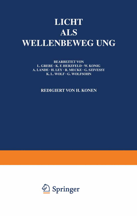 Licht Als Wellenbewegung - L. Grebe, K. F. Herzfeld, W. König, A. Landé, H. Ley, R. Mecke, G. Szivessy, K. L. Wolf, G. Wolfsohn, H. Konen