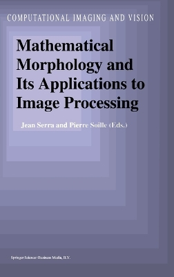 Mathematical Morphology and Its Applications to Image Processing - 