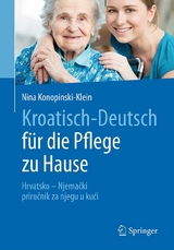 Kroatisch - Deutsch für die Pflege zu Hause -  Nina Konopinski-Klein
