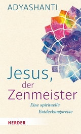 Jesus, der Zenmeister -  Adyashanti