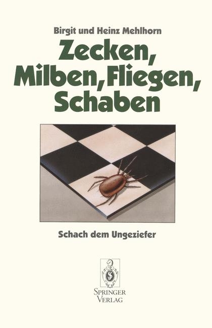 Zecken, Milben, Fliegen, Schaben... - Birgit Mehlhorn, Heinz Mehlhorn