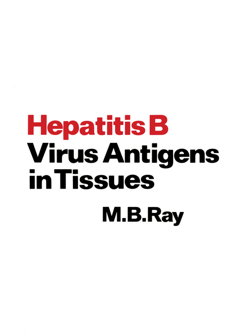 Hepatitis B Virus Antigens in Tissues - M.B. Ray