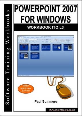 Powerpoint 2007 for Windows Workbook Itq L3 - Paul Summers