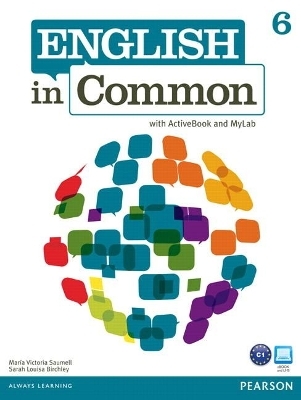 English in Common 6 with ActiveBook and MyLab English - Maria Saumell, Sarah Birchley