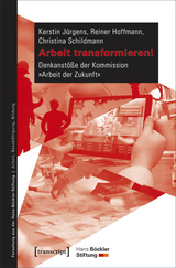 Arbeit transformieren! - Kerstin Jürgens, Reiner Hoffmann, Christina Schildmann