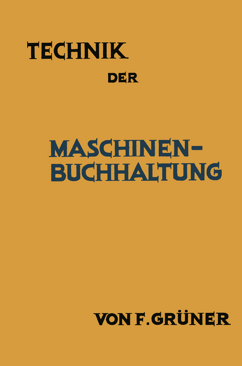 Technik der Maschinen-Buchhaltung - F. Grüner