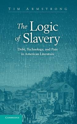 The Logic of Slavery - Tim Armstrong