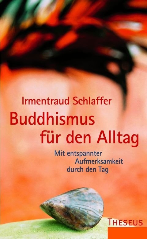 Buddhismus für den Alltag - Irmentraud Schlaffer