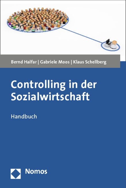 Controlling in der Sozialwirtschaft - Bernd Halfar, Gabriele Moos, Klaus Schellberg