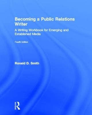 Becoming a Public Relations Writer - Ronald D. Smith